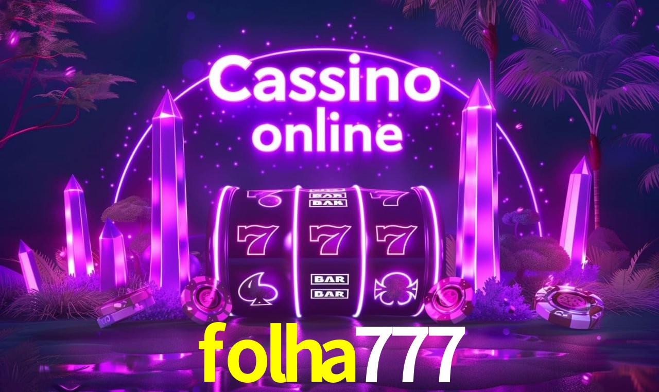 folha777 - cassino ao vivo